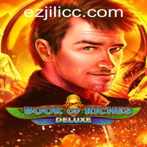 An In-Depth Look at Book of Riches Deluxe: Unveiling the Ezjili Experience