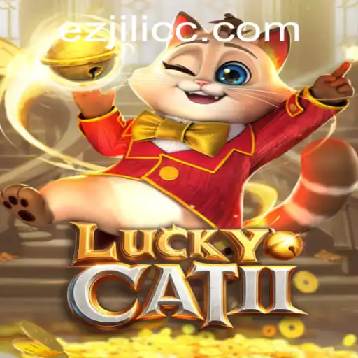 Unveiling LuckyCatII: A Comprehensive Guide to the Game Featuring Ezjili