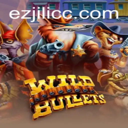 Dive into the Thrilling World of WildBullets with ezjili